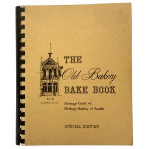 The Old Bakery Bake Book Heritage Guild Austin Texas 1976 Spiral-Bound Cookbook